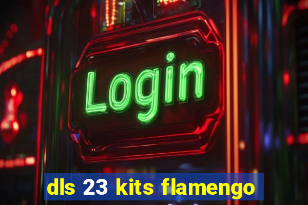 dls 23 kits flamengo